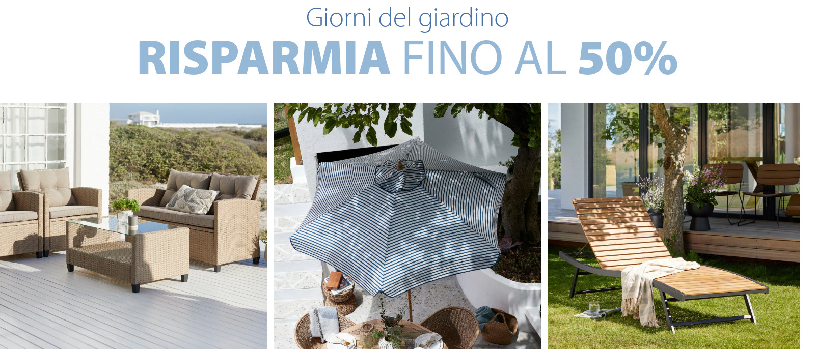 Articoli da giardino fino al 50%