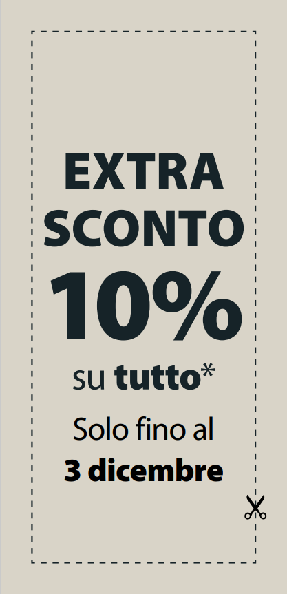 EXTRA 10% SU TUTTO*! EXTRA 10% SU TUTTO*!