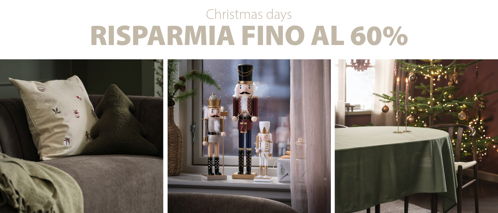 Fino al -60% con i Christmas Days Fino al -60% con i Christmas Days